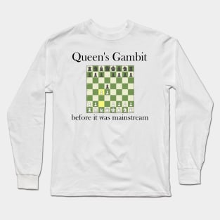 Queen's gambit before it was mainstream Long Sleeve T-Shirt